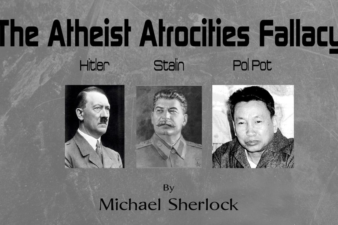 The Atheist Atrocities Fallacy – Hitler, Stalin & Pol Pot